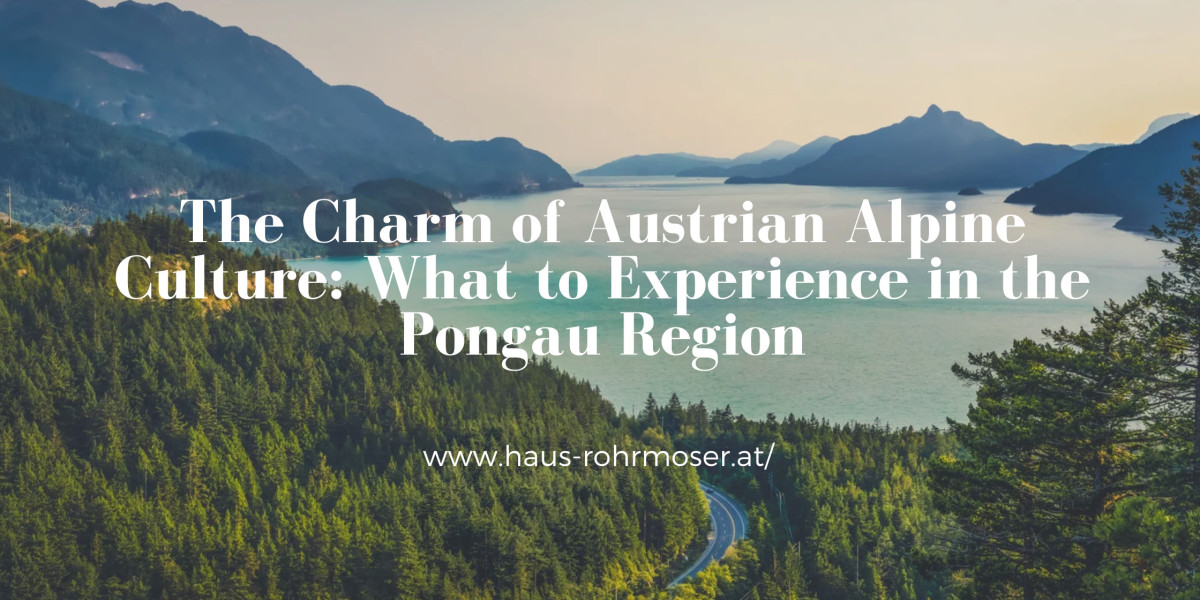 The Charm of Austrian Alpine Culture: What to Experience in the Pongau Region