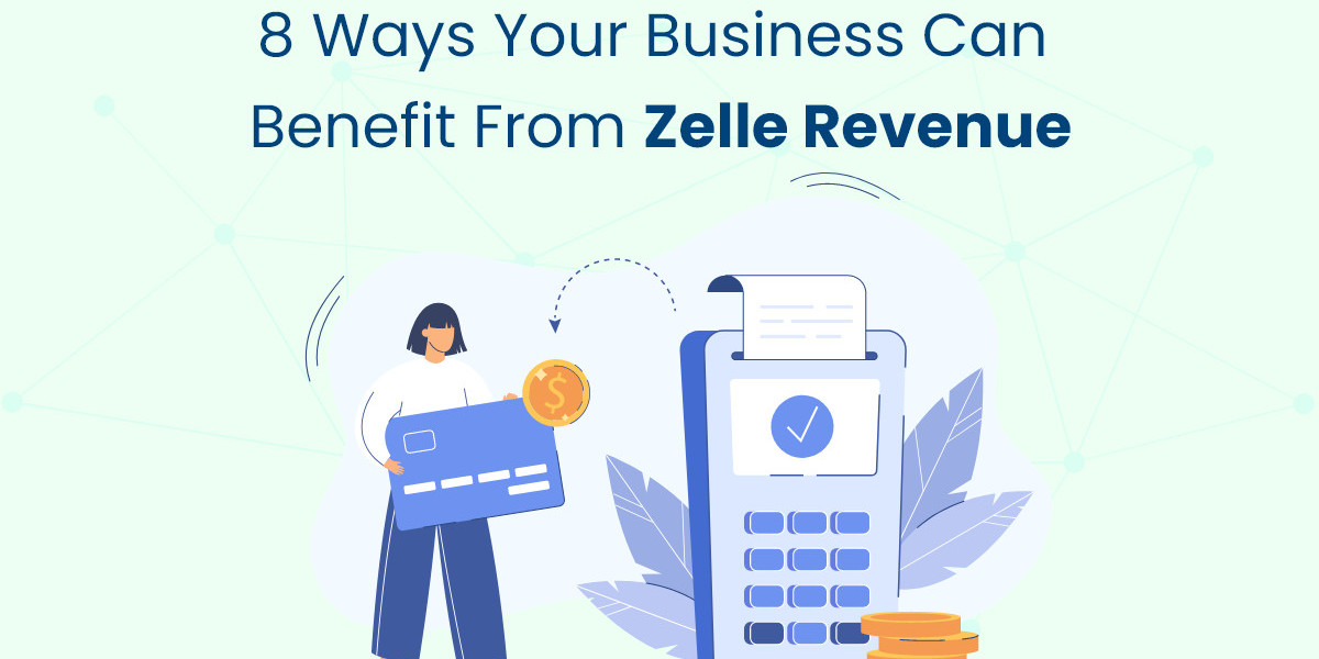 8 Ways Your Business Can Benefit from Zelle Revenue